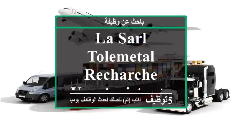 la sarl tolemetal recharche une assistante