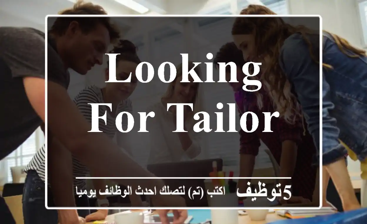 looking for Tailor