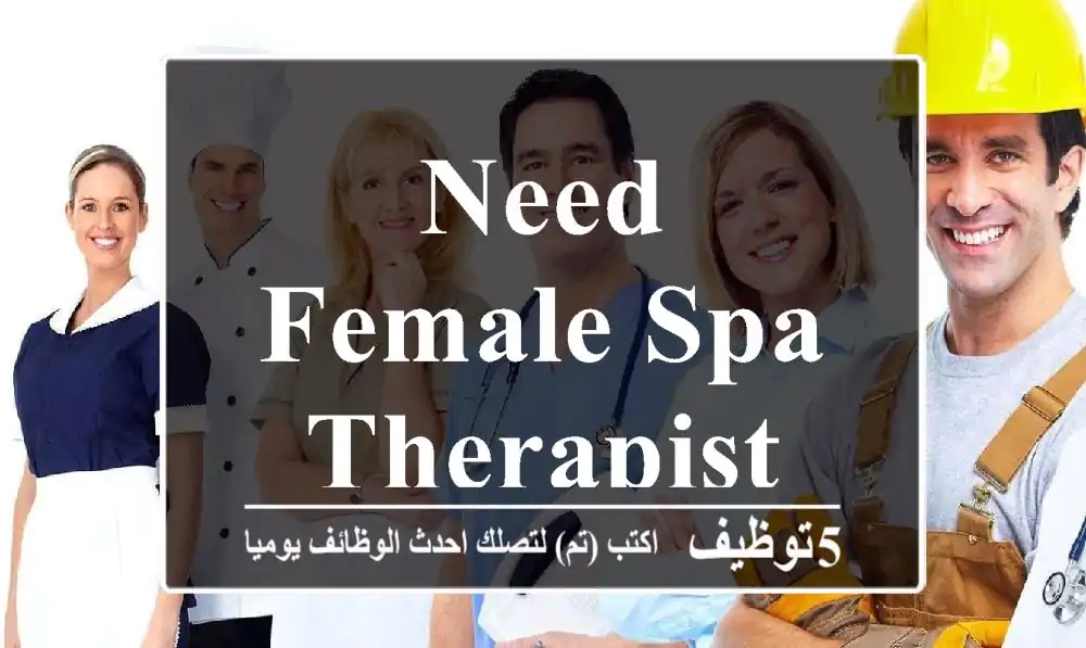 Need female Spa therapist