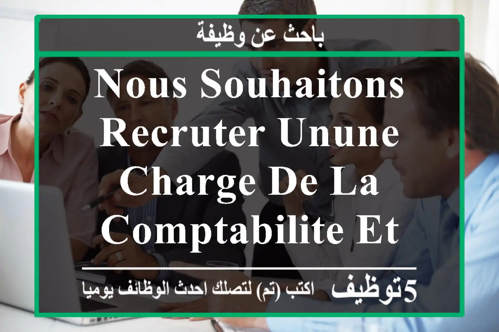 nous souhaitons recruter unune charge de la comptabilite et de l'administration *diplômé, ...