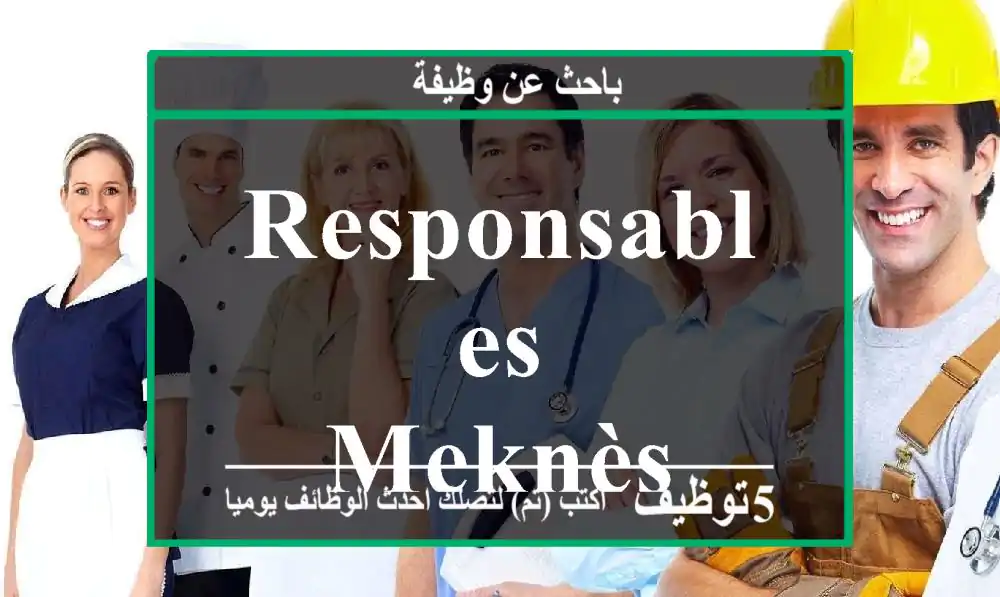 RESPONSABLES - Meknès