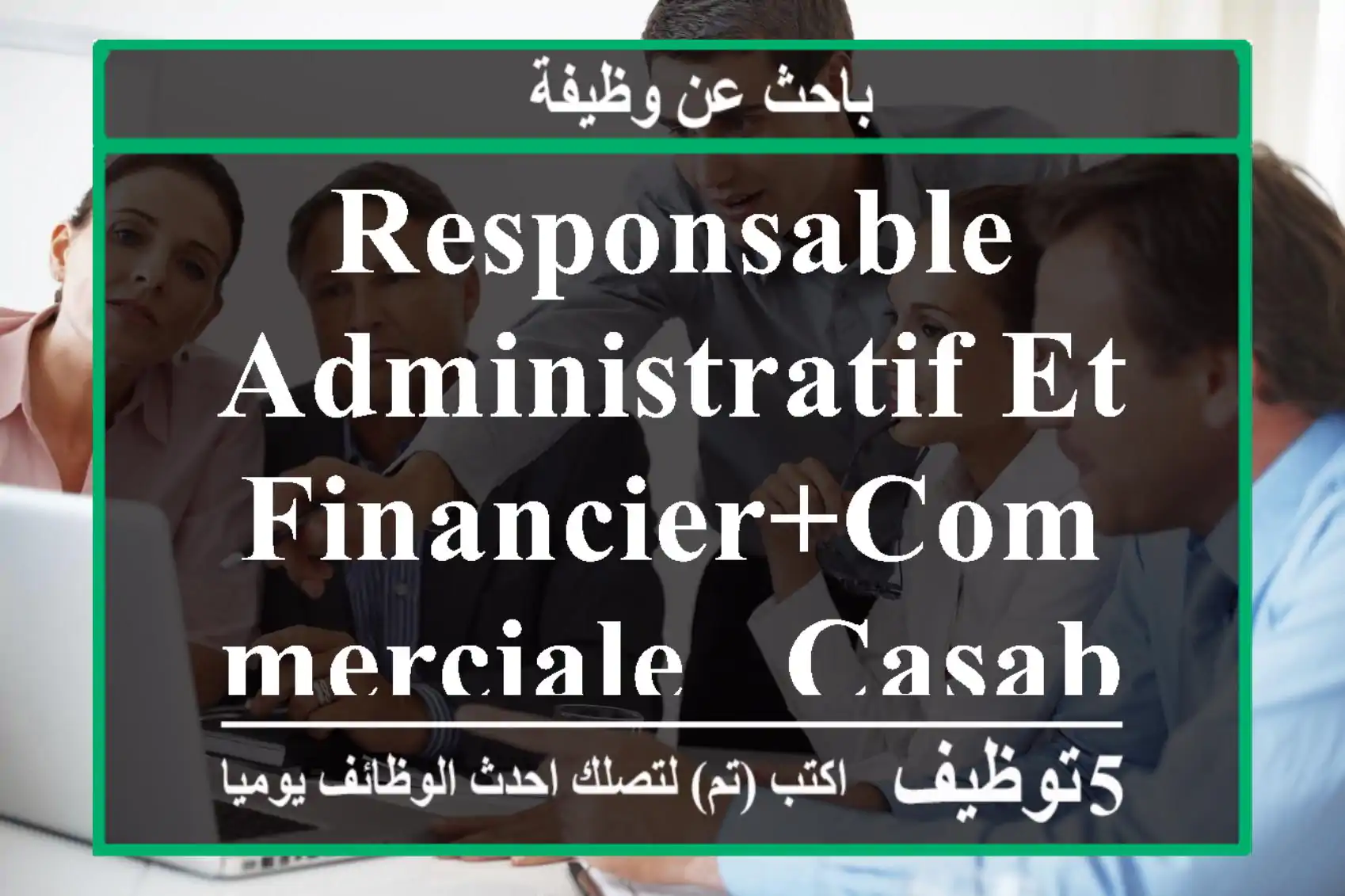 Responsable Administratif et Financier+commerciale - Casablanca