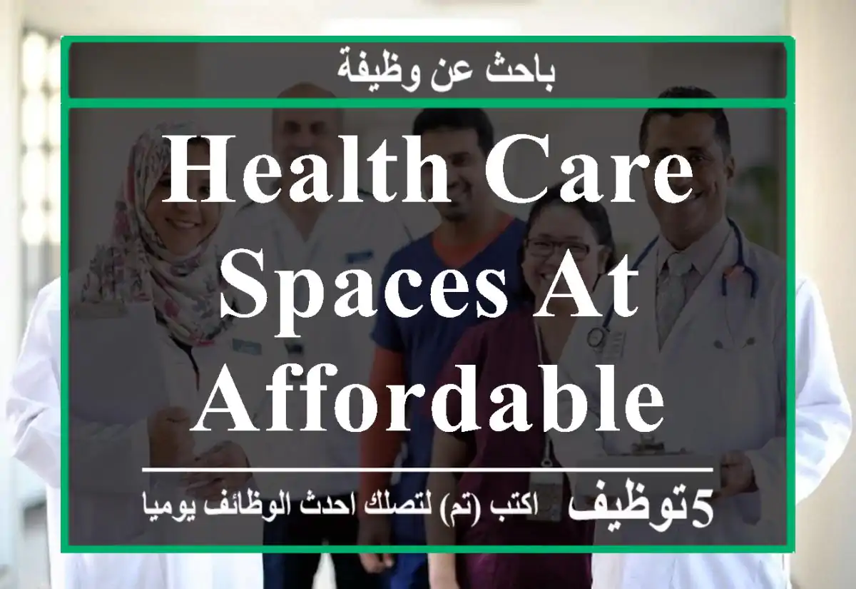 Health Care spaces at affordable rates