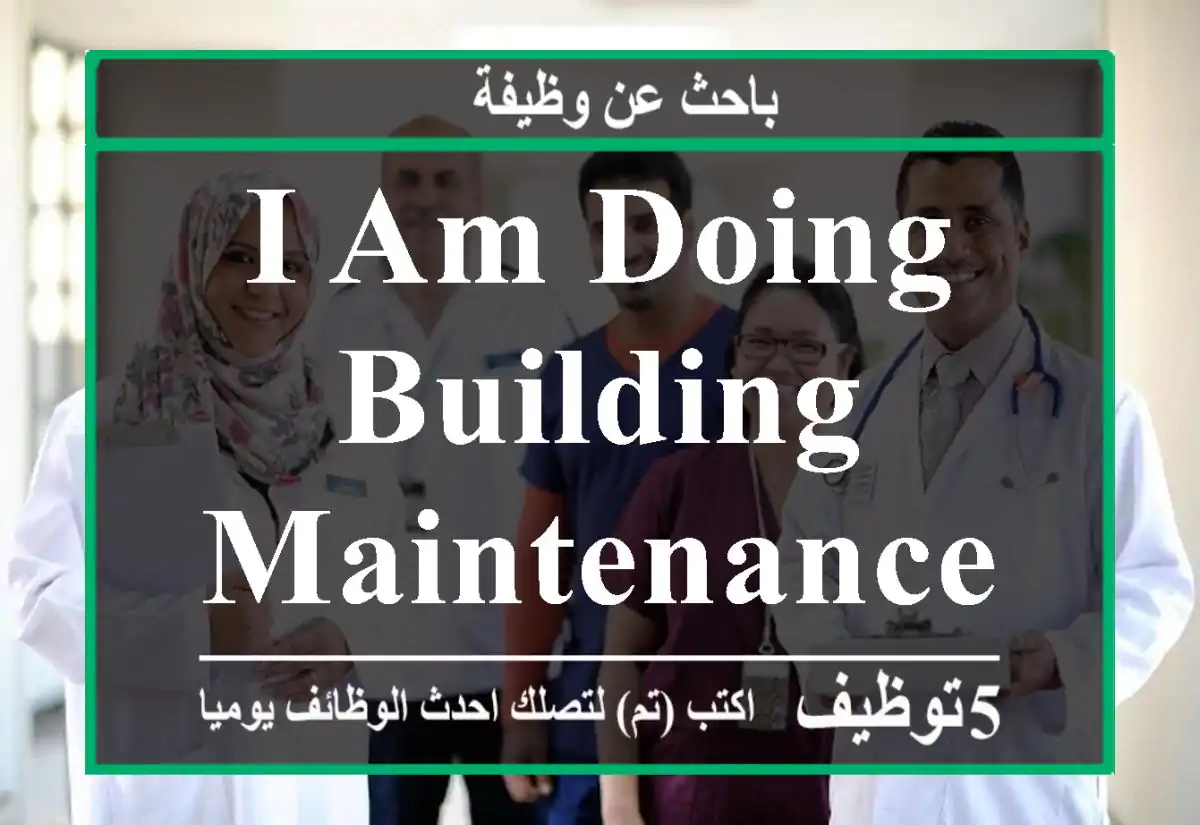i am doing building maintenance