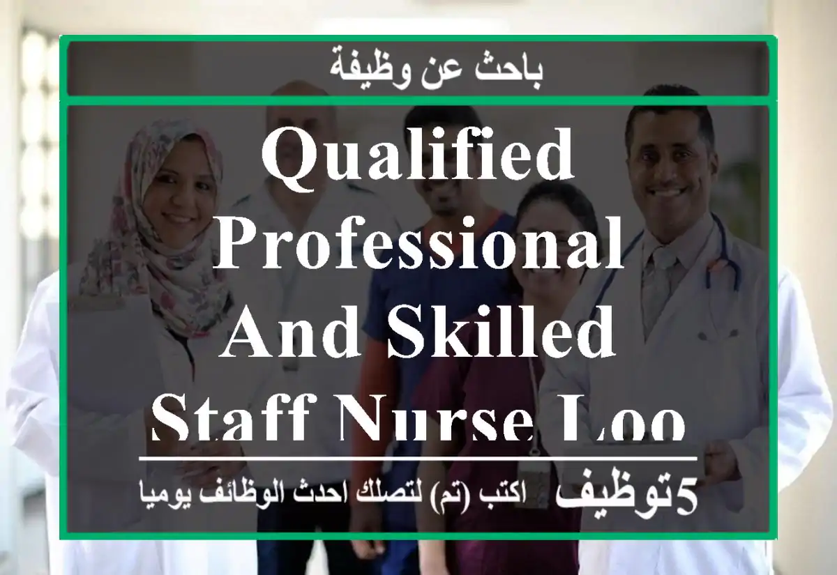 Qualified ,professional, and skilled staff nurse looking for a job