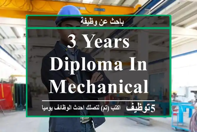 3 YEARS DIPLOMA IN MECHANICAL ENGINEER