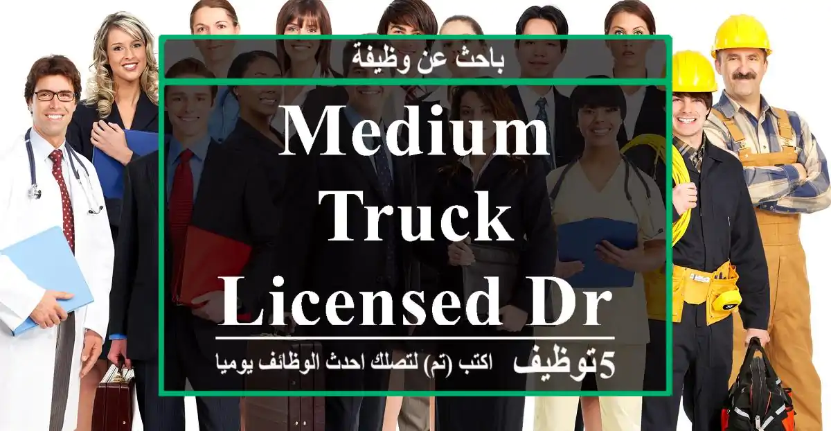 Medium truck licensed driver