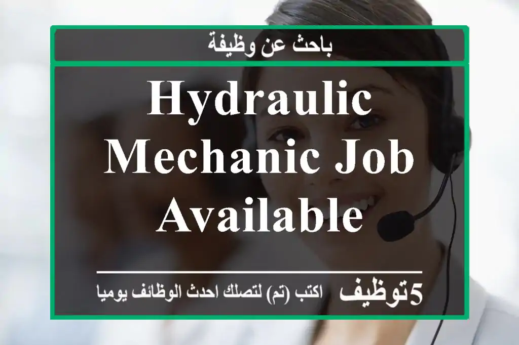 Hydraulic mechanic Job available