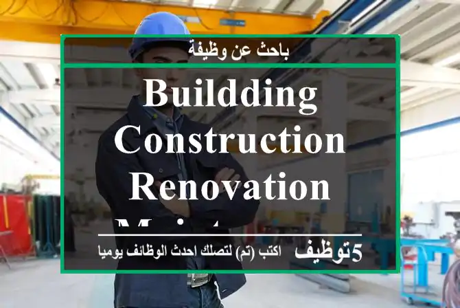 Buildding construction , Renovation & Maintenance