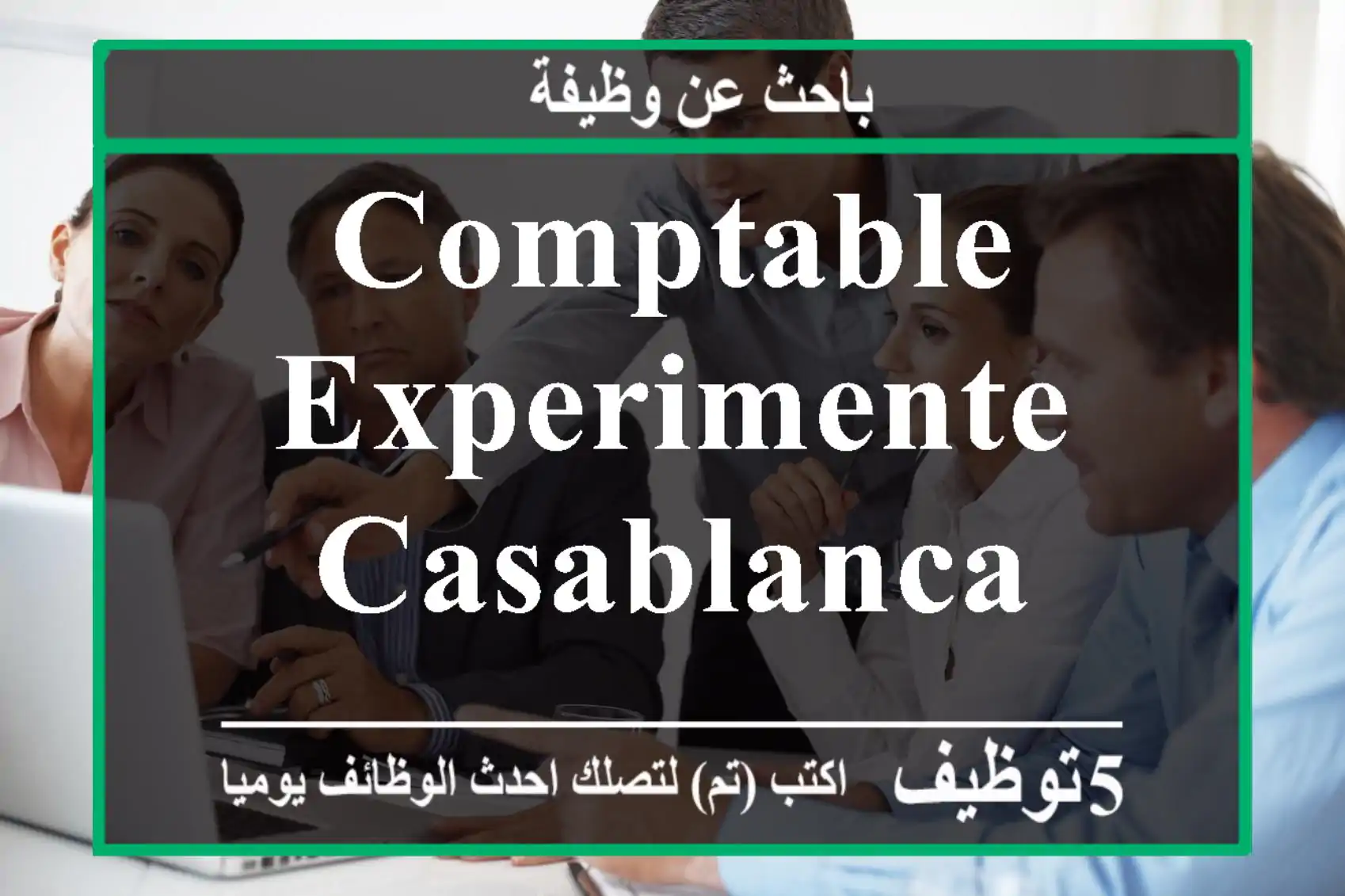 COMPTABLE EXPERIMENTE - Casablanca