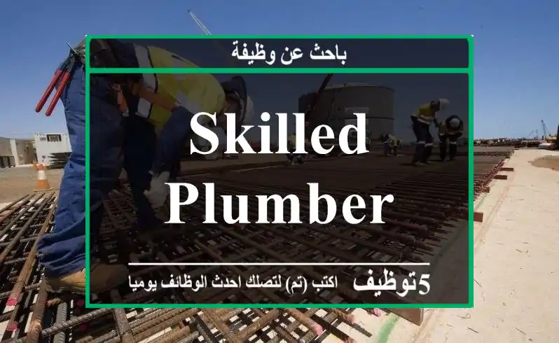Skilled plumber