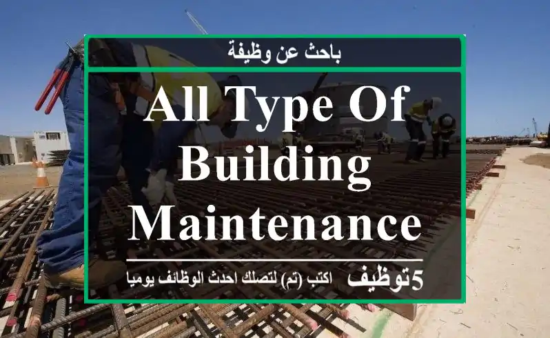 All type of building maintenance