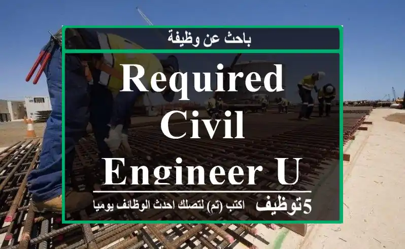 Required Civil Engineer Urgent
