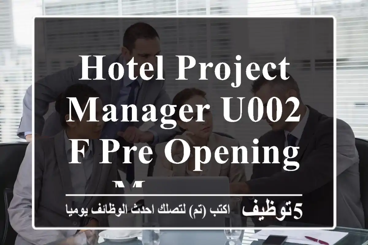 Hotel Project Manager u002 F Pre-Opening Manager