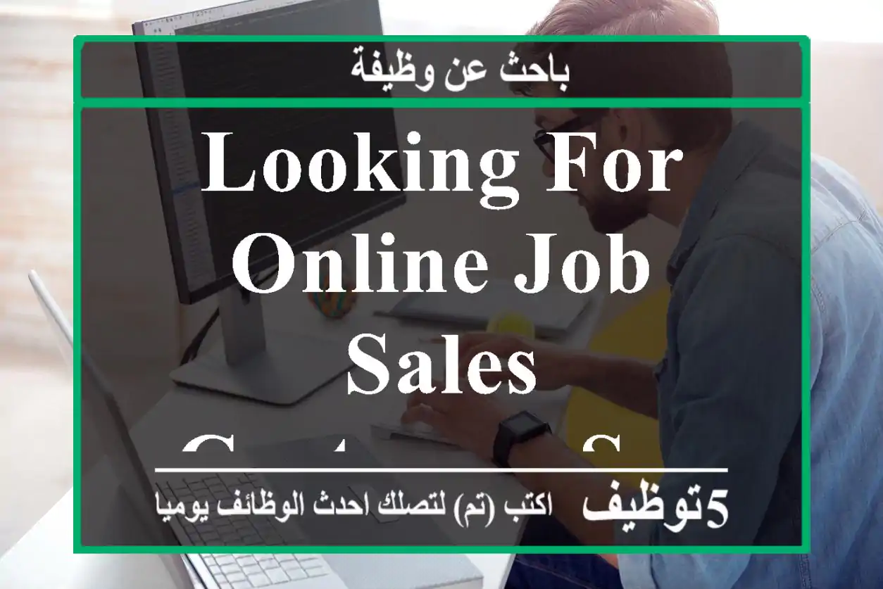 Looking for Online job sales, customer service, marketing
