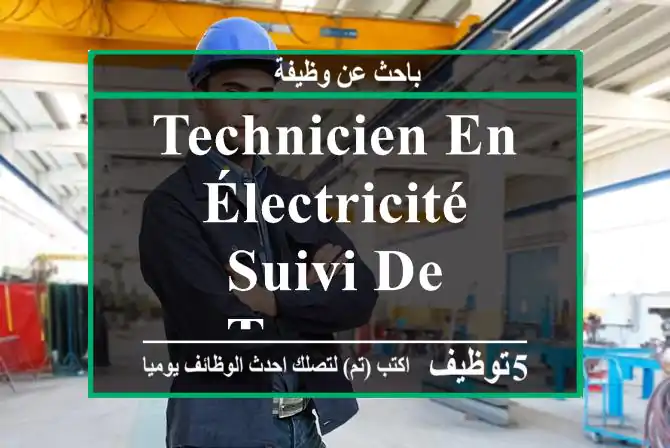 Technicien en électricité suivi de travaux