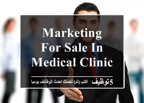 Marketing for sale in medical clinic