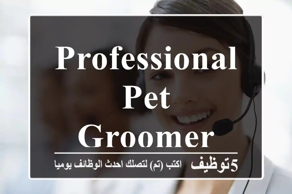 Professional Pet Groomer