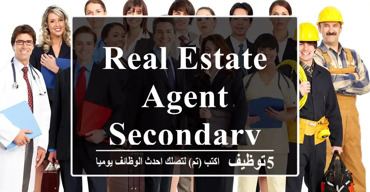 Real Estate Agent - Secondary