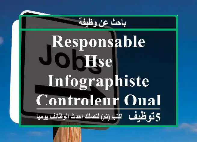 Responsable HSE - infographiste- Controleur qualit - Mohammedia