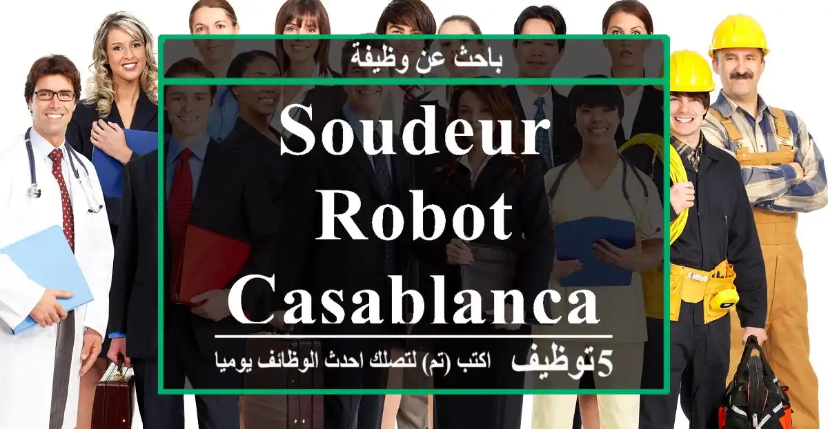 Soudeur Robot - Casablanca