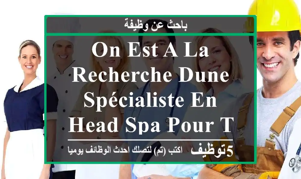 on est a la recherche dune spécialiste en head spa pour travailler par rendez-vous