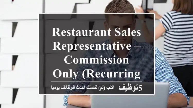 Restaurant Sales Representative – Commission Only (Recurring Monthly I