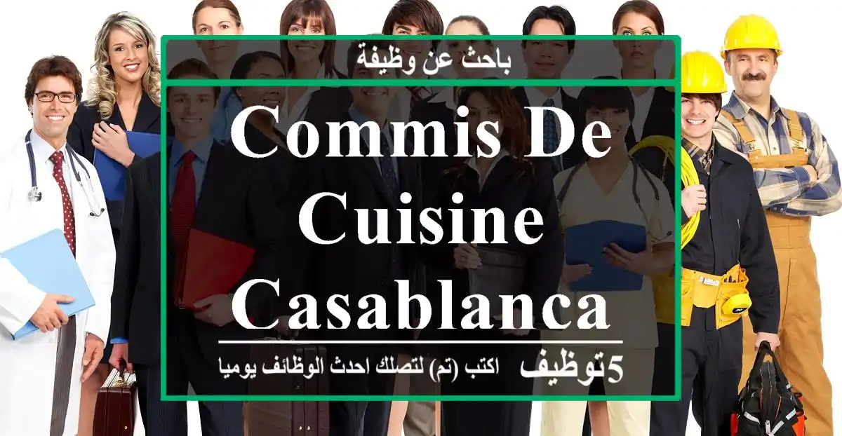 Commis De Cuisine - Casablanca