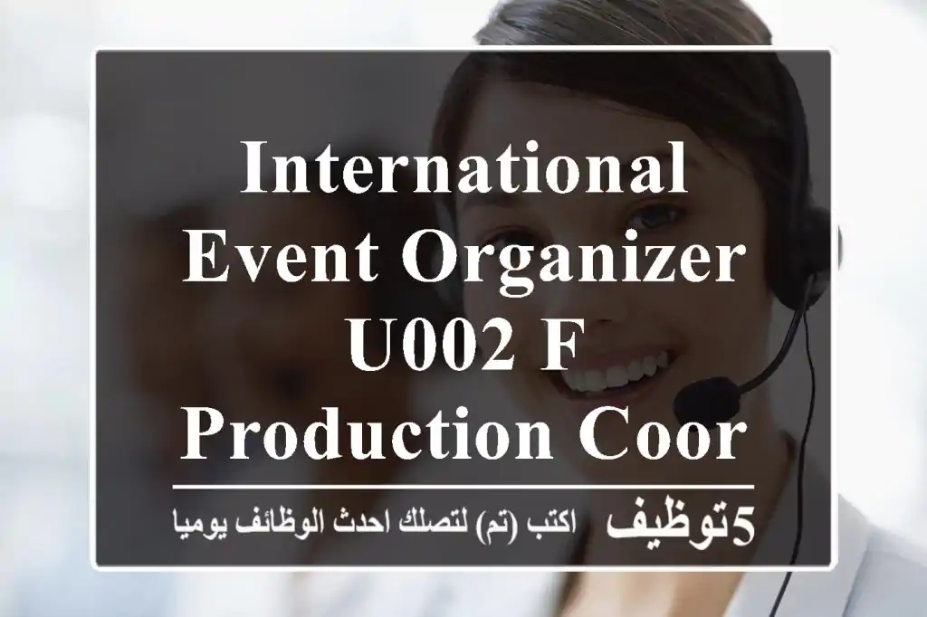International Event Organizer u002 F Production Coordinator