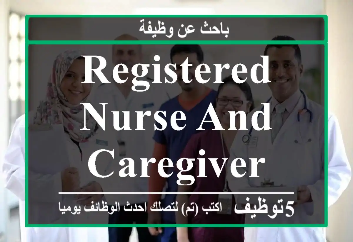 Registered nurse and Caregiver
