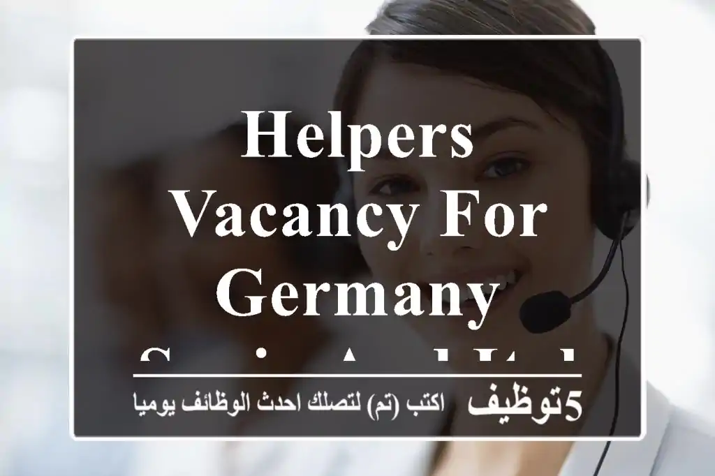 Helpers Vacancy for Germany Spain and Italy