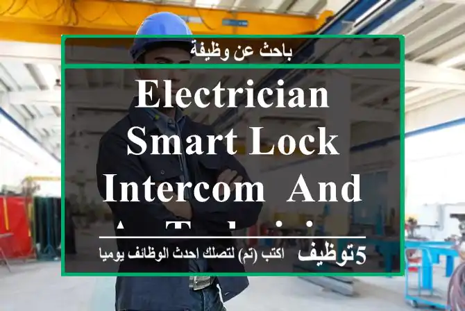 Electrician, Smart Lock, intercom, and Ac technician