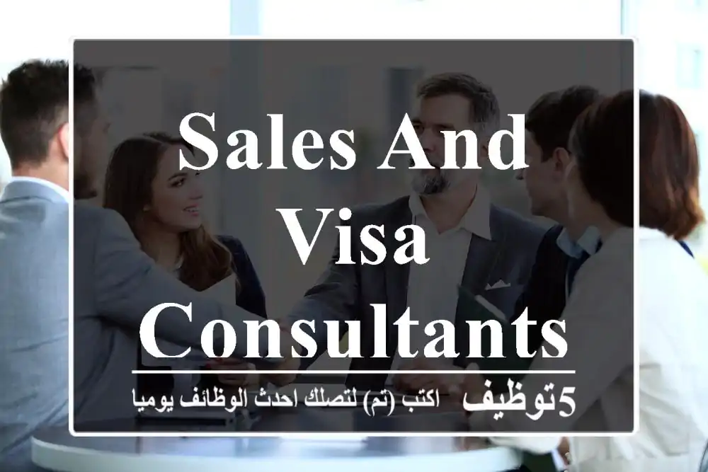 sales and Visa consultants